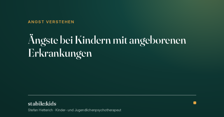 Ängste bei Kindern mit angeborenen Erkrankungen