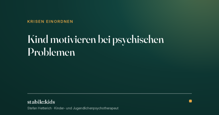 Kind motivieren bei psychischen Problemen