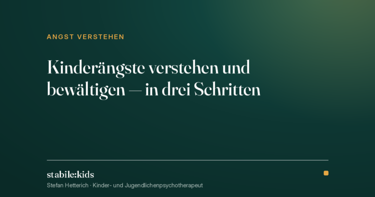Kinderängste verstehen und bewältigen